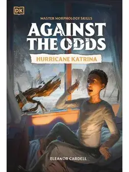 Against the Odds: Hurricane Katrina, Paperback/DK