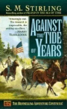 Against the Tide of Years/S. M. Stirling