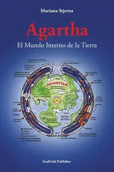 Agartha: El Mundo Interno de la Tierra/Mariana Stjerna