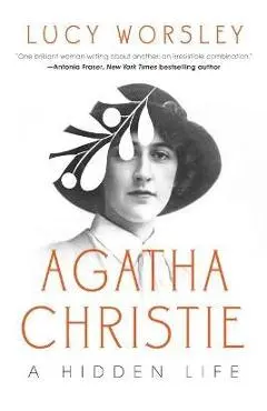 Agatha Christie: An Elusive Woman - Lucy Worsley