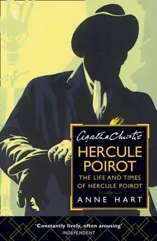 Agatha Christie's Hercule Poirot. The Life and Times of Hercule Poirot, Paperback/Anne Hart