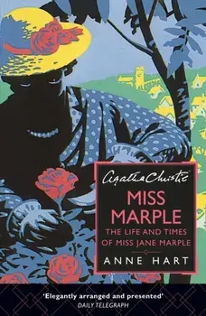 Agatha Christie's Miss Marple. The Life and Times of Miss Jane Marple, Paperback/Anne Hart
