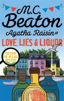 Agatha Raisin and Love, Lies and Liquor, Paperback/M. C. Beaton
