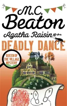 Agatha Raisin and the Deadly Dance, Paperback/M. C. Beaton