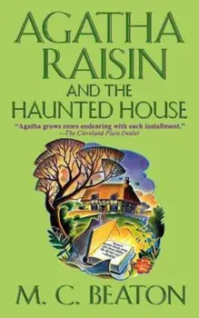 Agatha Raisin and the Haunted House: An Agatha Raisin Mystery, Paperback/M. C. Beaton