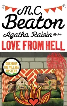 Agatha Raisin and the Love from Hell, Paperback/M. C. Beaton