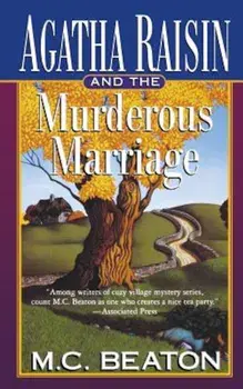 Agatha Raisin and the Murderous Marriage: An Agatha Raisin Mystery, Paperback/M. C. Beaton