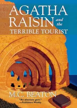 Agatha Raisin and the Terrible Tourist: An Agatha Raisin Mystery, Paperback/M. C. Beaton