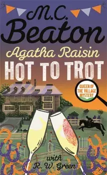 Agatha Raisin: Hot to Trot, Paperback/M.C. Beaton