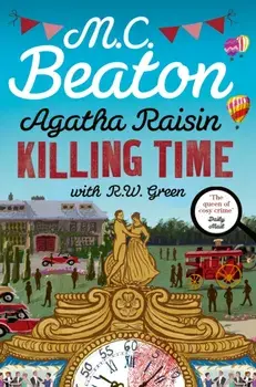 Agatha Raisin: Killing Time, Hardback/R W Green