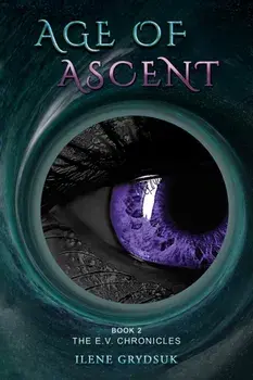 Age of Ascent. Book 2 The E.V. Chronicles, Hardback/Ilene Grydsuk
