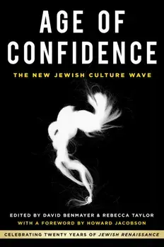 Age of Confidence: The New Jewish Culture Wave. Celebrating Twenty Years of Jewish Renaissance, Paperback/***