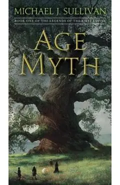 Age of Myth: Book One of the Legends of the First Empire - Michael J. Sullivan
