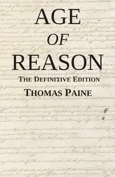 Age of Reason: The Definitive Edition, Paperback/Thomas Paine