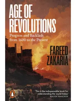 Age of Revolutions. Progress and Backlash from 1600 to the Present, Paperback/Fareed Zakaria