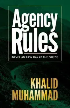 Agency Rules - Never an Easy Day at the Office, Paperback/Khalid Muhammad