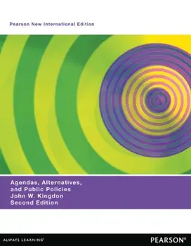 Agendas, Alternatives, and Public Policies, Update Edition, with an Epilogue on Health Care: Pearson New International Edition. 2 ed, Paperback/John Kingdon