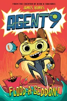 Agent 9: Flood-A-Geddon!, Paperback/James Burks