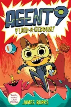 Agent 9: Flood-a-geddon!. the hilarious and action-packed graphic novel, Paperback/James Burks