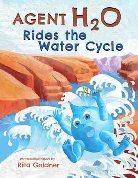 Agent H2O Rides the Water Cycle, Paperback/Rita Goldner