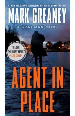Agent in Place - Mark Greaney