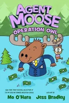 Agent Moose: Operation Owl, Hardcover/Mo O'Hara