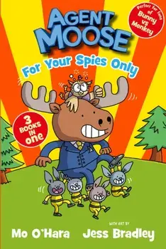 Agent Moose: Super Spy (3 book bind-up), Paperback/Mo O'Hara