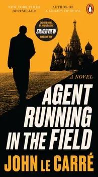 Agent Running in the Field, Paperback/John Le Carré