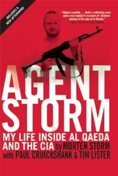 Agent Storm: My Life Inside Al Qaeda and the CIA, Paperback/Morten Storm