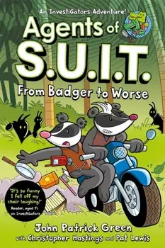 Agents of S.U.I.T.: From Badger to Worse. A Laugh-Out-Loud Comic Book Adventure!, Paperback/John Patrick Green