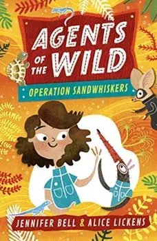Agents of the Wild 3: Operation Sandwhiskers, Paperback/Jennifer Bell