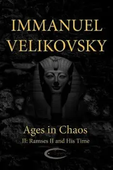 Ages in Chaos II: Ramses II and His Time, Paperback/Immanuel Velikovsky