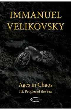 Ages in Chaos III: Peoples of the Sea - Immanuel Velikovsky