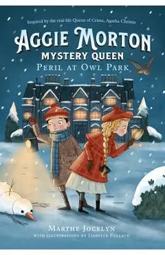 Aggie Morton, Mystery Queen: Peril at Owl Park - Marthe Jocelyn