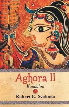 Aghora - 2 (KUNDALINI), Paperback/Robert E. Svoboda
