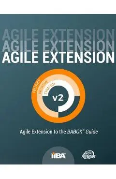 Agile Extension to the BABOK(R) Guide: Version 2 - Iiba