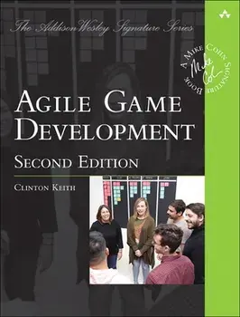 Agile Game Development: Build, Play, Repeat, Paperback/Clinton Keith