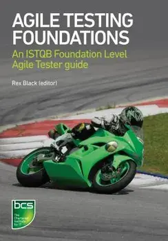 Agile Testing Foundations: An ISTQB Foundation Level Agile Tester guide, Paperback/Rex Black