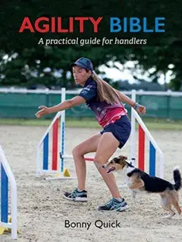 Agility Bible, Paperback/Bonnie Quick