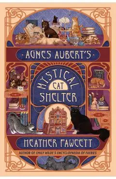 Agnes Aubert's Mystical Cat Shelter - Heather Fawcett