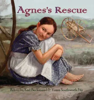Agnes's Rescue: The True Story of an Immigrant Girl, Hardcover/Karl Beckstrand