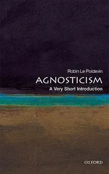 Agnosticism: A Very Short Introduction, Paperback/Robin Le Poidevin