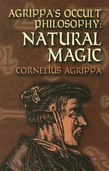 Agrippa's Occult Philosophy: Natural Magic, Paperback/Cornelius Agrippa