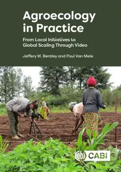 Agroecology in Practice. From Local Initiatives to Global Scaling Through Video, Hardback/Paul (AgroInsight, Belgium) Van Mele