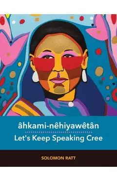 Âhkami-Nêhiyawêtân - Solomon Ratt