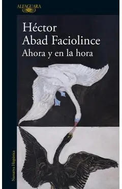 Ahora Y En La Hora / Now and at the Hour - Héctor Abad Faciolince