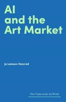 AI and the Art Market, Hardback/Jo Lawson-Tancred