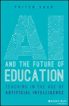 AI and the Future of Education. Teaching in the Age of Artificial Intelligence, Paperback/Priten (Harvard University) Shah