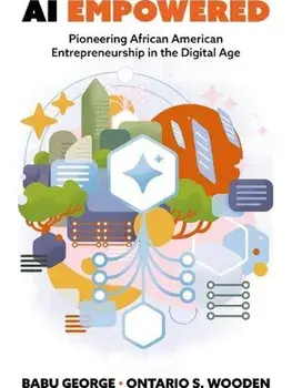 AI Empowered. Pioneering African American Entrepreneurship in the Digital Age, Hardback/***