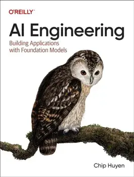 AI Engineering. Building Applications with Foundation Models, Paperback/Chip Huyen